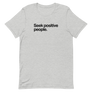 Seek Positive People Unisex Tee