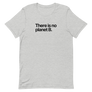 There is No Planet B Unisex Tee