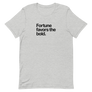 Fortune Favors the Bold Unisex Tee
