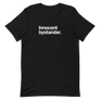 Innocent Bystander Unisex Tee