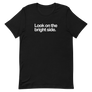 Look on the Bright Side Unisex Tee