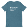 Mental Health is Physical Health Unisex Tee