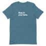 Stay In Your Lane Unisex Tee