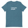 Love Your People Unisex Tee