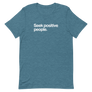 Seek Positive People Unisex Tee