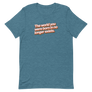 World You Were Born In No Longer Exists Unisex Tee