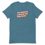 You Think It's a Secret Unisex Tee