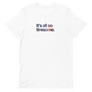 It's All So Tiresome Unisex Tee