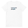 Love Your People Unisex Tee