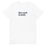 Sex Work is Work Unisex Tee