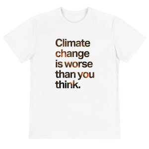 Worse Than You Think Eco Tee