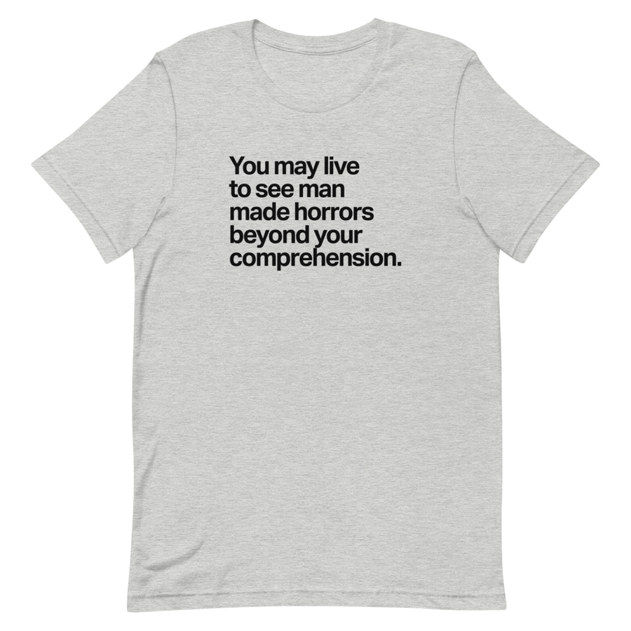 Manmade Horrors Beyond Comprehension Unisex Tee