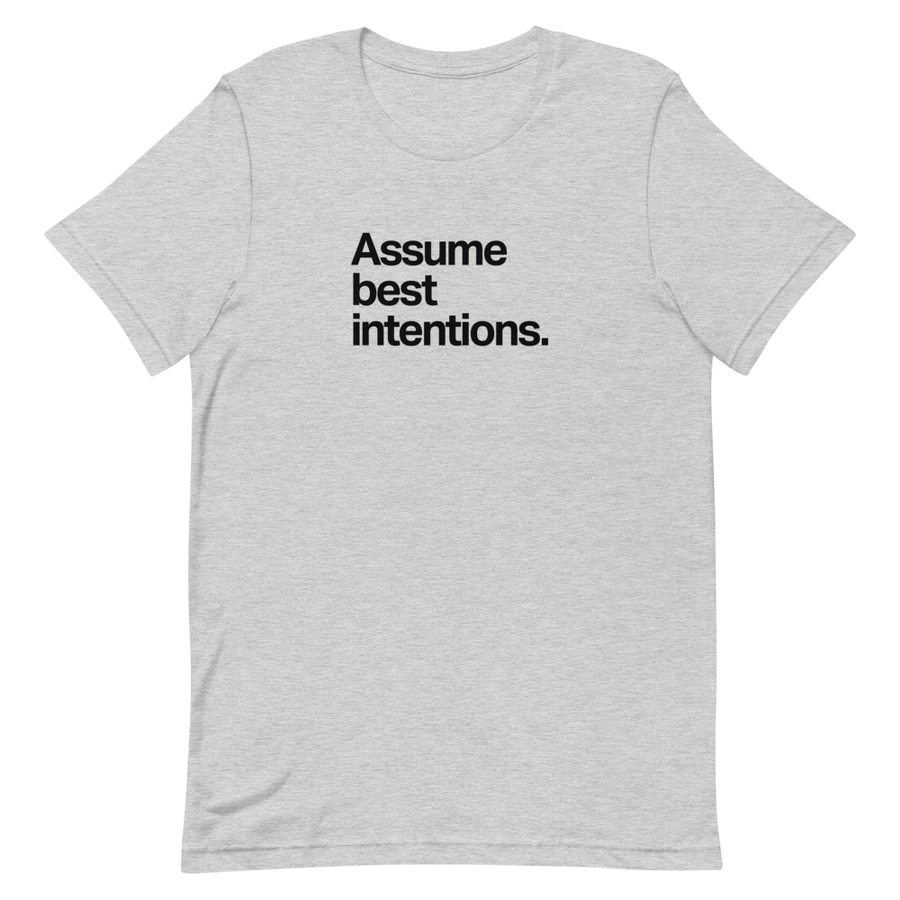 Assume Best Intentions Unisex Tee