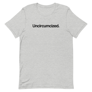 Uncircumcized Unisex Tee