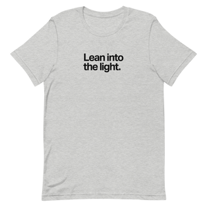 Lean Into the Light Unisex Tee
