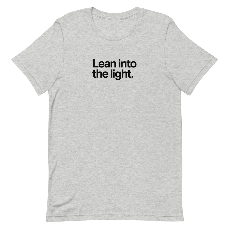 Lean Into the Light Unisex Tee