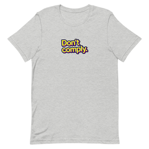 Don't Comply Unisex Tee