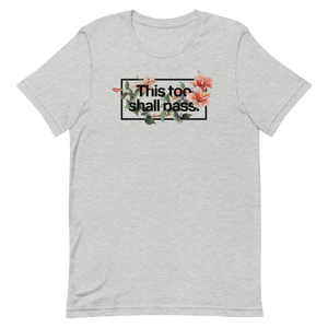 This Too Shall Pass Unisex Tee