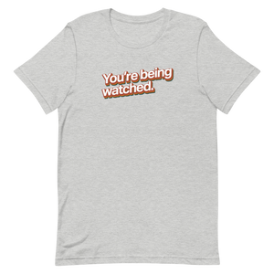You're Being Watched Unisex Tee
