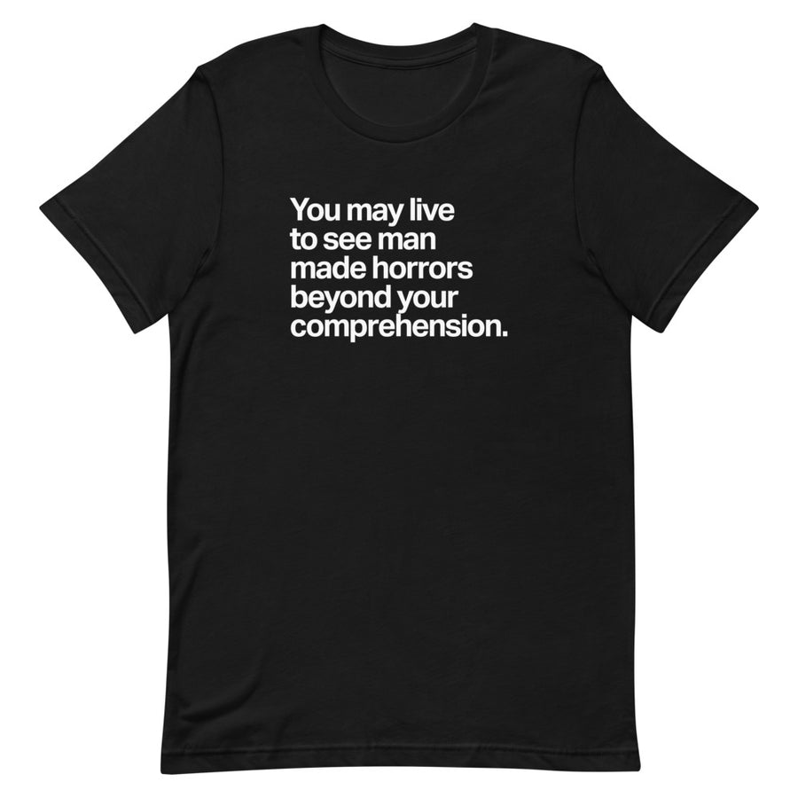 Manmade Horrors Beyond Comprehension Unisex Tee