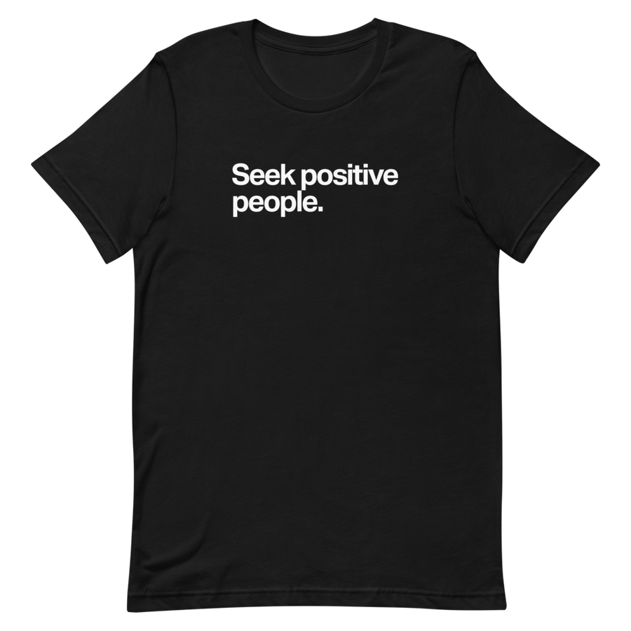 Seek Positive People Unisex Tee