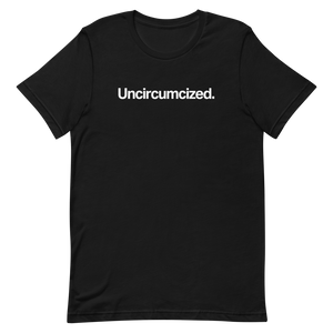 Uncircumcized Unisex Tee