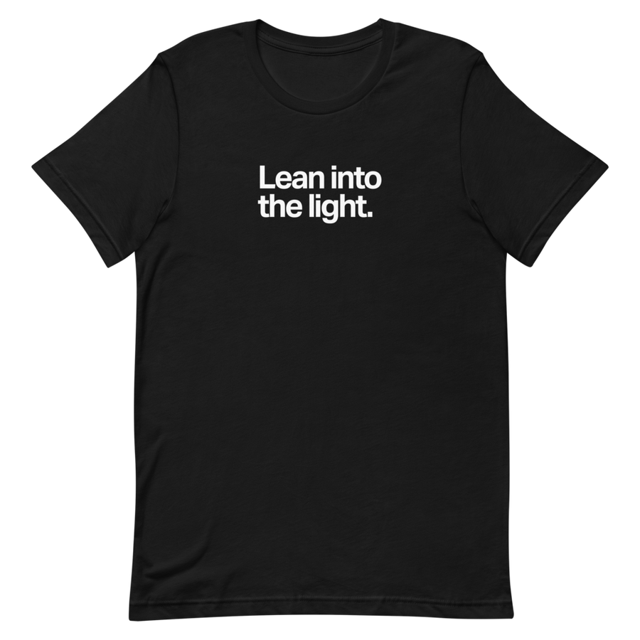 Lean Into the Light Unisex Tee