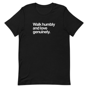 Walk Humbly and Love Genuinely Unisex Tee