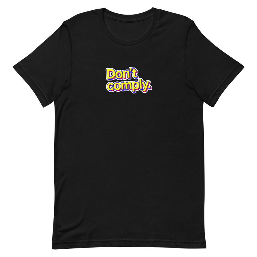 Don't Comply Unisex Tee
