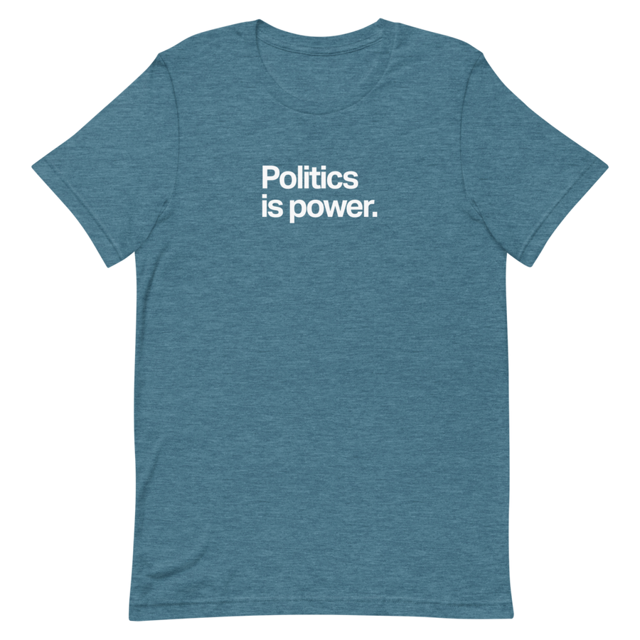 Politics is Power Unisex Tee