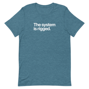The System is Rigged Unisex Tee