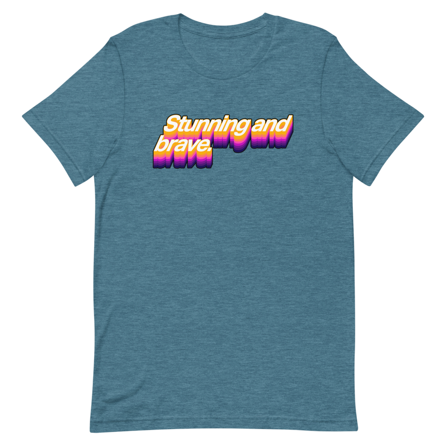 Stunning and Brave Unisex Tee