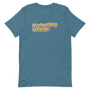 I Feel Nothing But Rage Unisex Tee