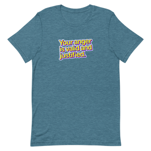 Your Anger is Valid and Justified Unisex Tee