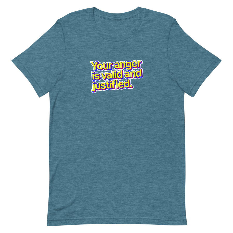 Your Anger is Valid and Justified Unisex Tee