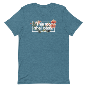 This Too Shall Pass Unisex Tee
