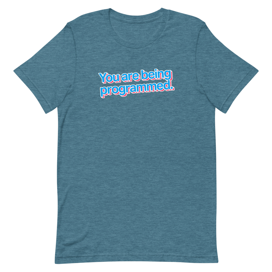 You Are Being Programmed Unisex Tee