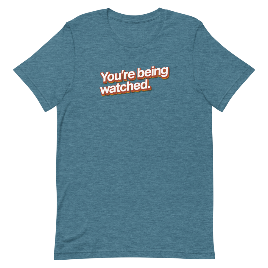 You're Being Watched Unisex Tee