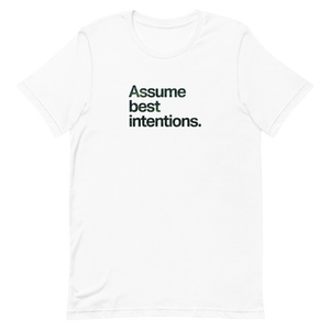 Assume Best Intentions Unisex Tee