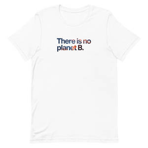 There is No Planet B Unisex Tee