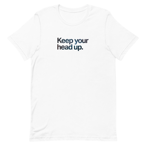 Keep Your Head Up Unisex Tee