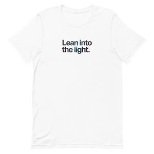 Lean Into the Light Unisex Tee