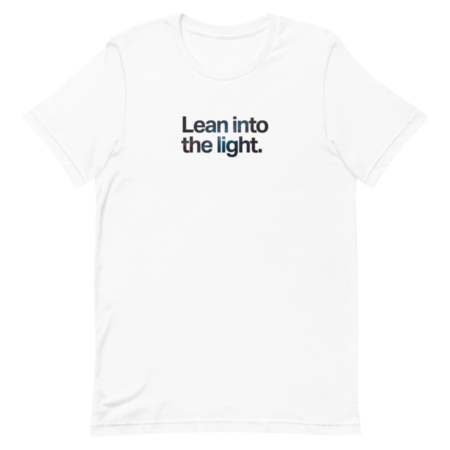 Lean Into the Light Unisex Tee