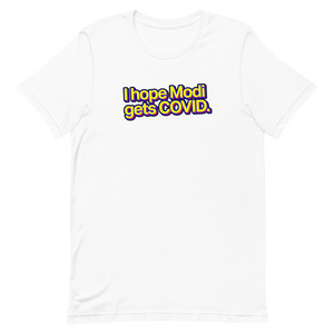 I Hope Modi Gets COVID Unisex Tee