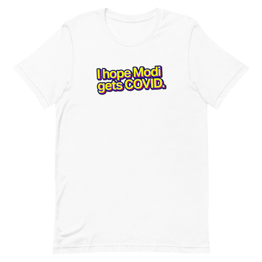 I Hope Modi Gets COVID Unisex Tee