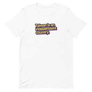 Taiwan is an Independent Country Unisex Tee