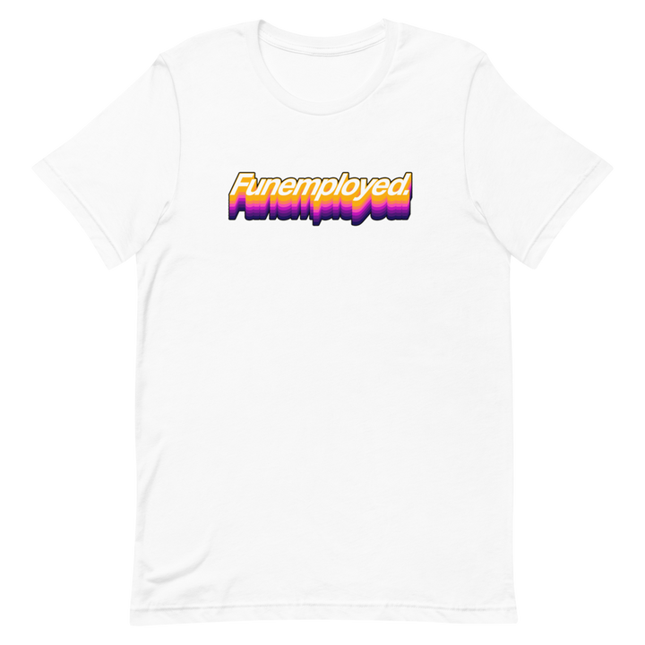 Funemployed Unisex Tee