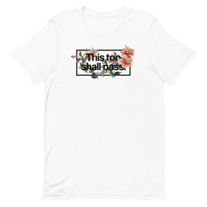 This Too Shall Pass Unisex Tee